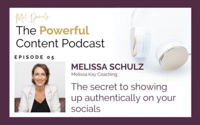 Episode 5 | The secret to showing up authentically on your socials with Melissa Schulz