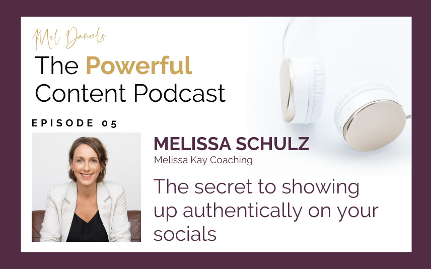 The secret to showing up authentically on your socials with Melissa Schulz
