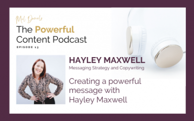 Episode 13 | Creating a powerful message with Hayley Maxwell