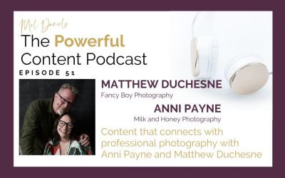 Ep 51 | Content that connects with professional photography with Anni Payne and Matthew Duchesne