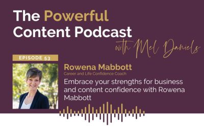 Ep 53 | Embrace your strengths for business and content confidence with Rowena Mabbott