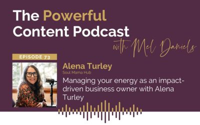 Ep 73 | Managing your energy as an impact-driven business owner with Alena Turley