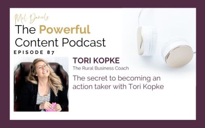 Ep 87 | The secret to becoming an action taker with Tori Kopke