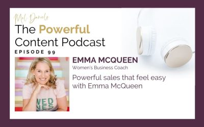 Ep 99 | Powerful sales that feel easy with Emma McQueen