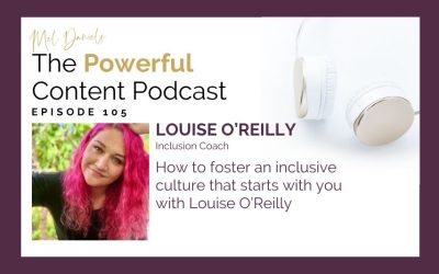 Ep 105 | How to foster an inclusive culture that starts with you with Louise O’Reilly